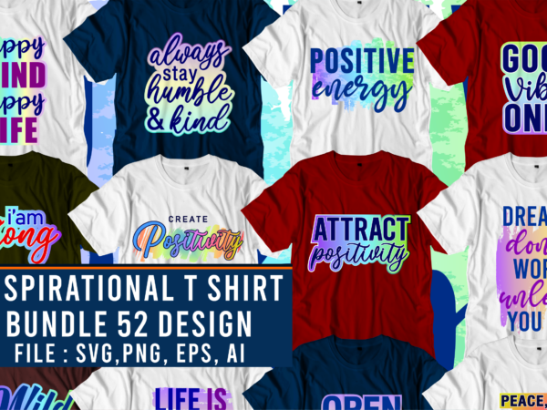 Inspirational quotes t shirt designs bundle, svg, png, sublimation, eps, ai, vector