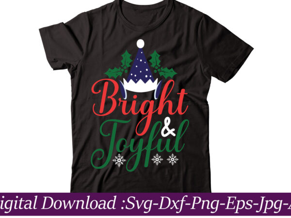 Bright and joyful t-shirt design,funny christmas svg bundle, christmas sign svg , merry christmas svg, christmas ornaments svg, winter svg, xmas svg, santa svg,funny christmas svg bundle, christmas svg, christmas