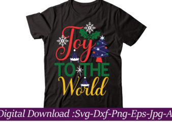Joy To The World t-shirt design,Funny Christmas SVG Bundle, Christmas sign svg , Merry Christmas svg, Christmas Ornaments Svg, Winter svg, Xmas svg, Santa svg,Funny Christmas Svg Bundle, Christmas Svg,