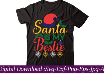 Santa Is My Bestie t-shirt design ,Funny Christmas SVG Bundle, Christmas sign svg , Merry Christmas svg, Christmas Ornaments Svg, Winter svg, Xmas svg, Santa svg,Funny Christmas Svg Bundle, Christmas