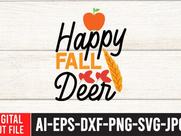 Happy fall deer svg design , fall svg bundle mega bundle , fall autumn mega svg bundle ,fall svg bundle , fall t-shirt design bundle , fall svg bundle quotes Happy fall deer svg design , fall svg bundle mega bundle , fall autumn mega svg bundle ,fall svg bundle , fall t-shirt design bundle , fall svg bundle quotes