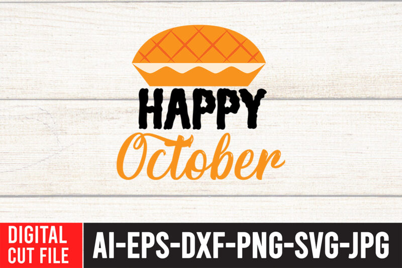Happy October SVG Design , Fall svg bundle mega bundle , fall autumn mega svg bundle ,fall svg bundle , fall t-shirt design bundle , fall svg bundle quotes ,
