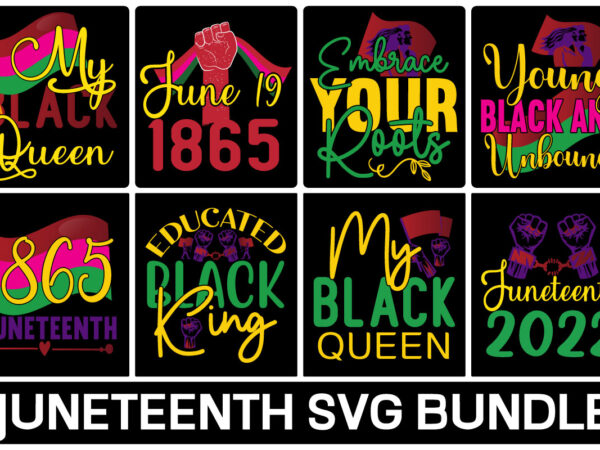 Juneteenth t-shirt design bundle,juneteenth bundle svg, juneteenth day svg, juneteenth bundle, juneteenth sublimation, juneteenth clipart, juneteenth design, freedom svgjuneteenth svg, celebrate black history svg, black power svg, black woman gifts