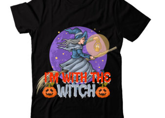 I’m with the witch T-shirt Design,Witce please T-shirt Design,Witch please t-shirt design,halloween t-shirt design , halloween graphic t-shirt design , halloween t-shirt bundle,halloween mega t-shirt bundle,halloween t-shirt bundle,homeschool svg bundle,thanksgiving