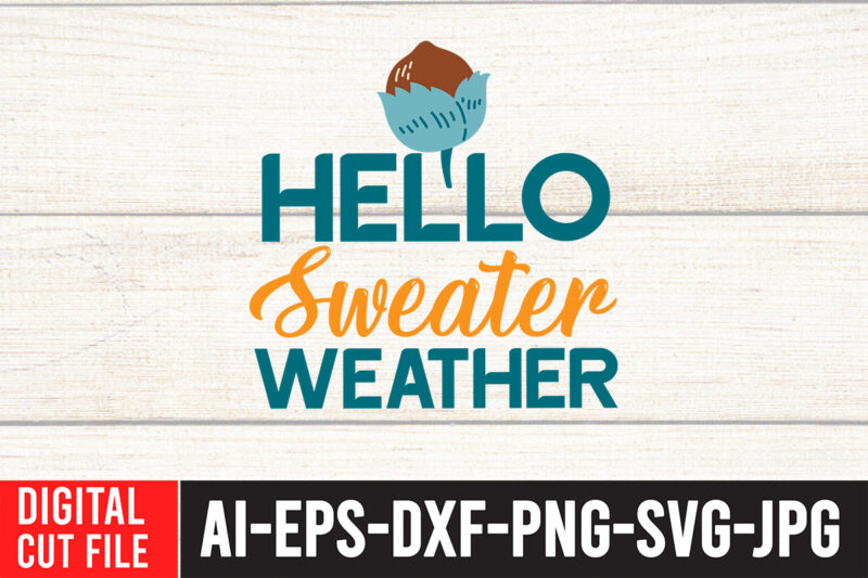 Hello Sweater Weather SVG Design , Fall svg bundle mega bundle , fall autumn mega svg bundle ,fall svg bundle , fall t-shirt design bundle , fall svg bundle quotes