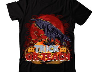 Trick or teach T-shirt Design,Witce please T-shirt Design,Witch please t-shirt design,halloween t-shirt design , halloween graphic t-shirt design , halloween t-shirt bundle,halloween mega t-shirt bundle,halloween t-shirt bundle,homeschool svg bundle,thanksgiving svg