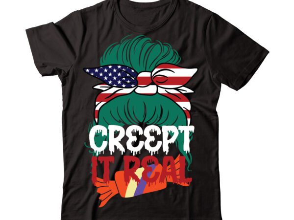 Creept it real t-shirt design,halloween t-shirt design bundle,halloween t-shirt svg,halloween t-shirt png,hal01,halloween designs bundle ,halloween design png, halloween design t-shirt svg,mha01,halloween design bundle ,halloween design png, halloween design t-shirt svg,halloween