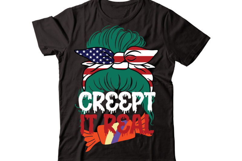 Creept It Real t-shirt design,Halloween T-Shirt Design Bundle,Halloween T-Shirt SVG,Halloween T-Shirt PNG,HAL01,Halloween Designs Bundle ,Halloween Design PNG, Halloween Design T-Shirt SVG,MHA01,Halloween Design Bundle ,Halloween Design PNG, Halloween Design T-Shirt SVG,Halloween