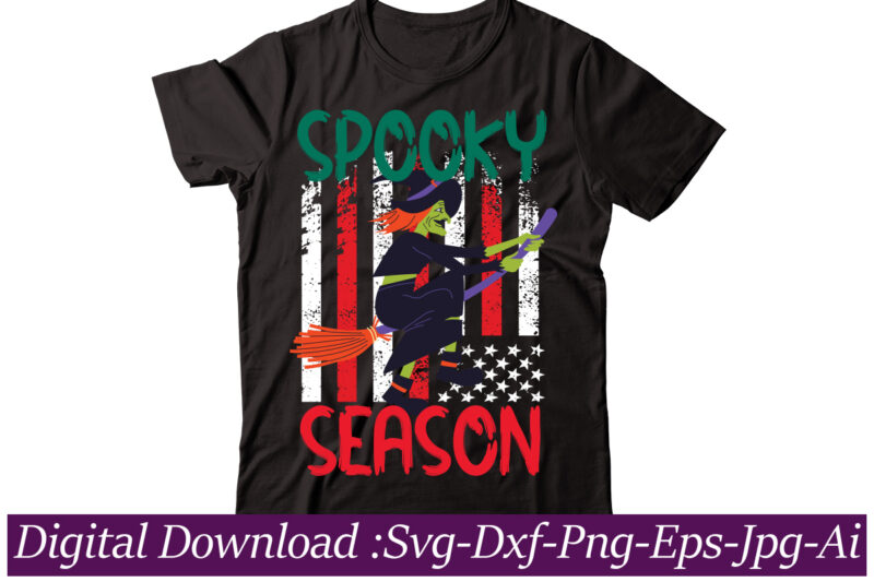 spooky season t-shirt design,Halloween T-Shirt Design Bundle,Halloween T-Shirt SVG,Halloween T-Shirt PNG,HAL01,Halloween Designs Bundle ,Halloween Design PNG, Halloween Design T-Shirt SVG,MHA01,Halloween Design Bundle ,Halloween Design PNG, Halloween Design T-Shirt SVG,Halloween T-Shirt