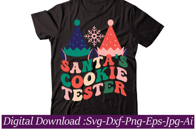 Santa's Cookie Tester t-shirt design,Winter SVG Bundle, Christmas Svg, Winter svg, Santa svg, Christmas Quote svg, Funny Quotes Svg, Snowman SVG, Holiday SVG, Winter Quote Svg,Christmas SVG Bundle, Christmas SVG,
