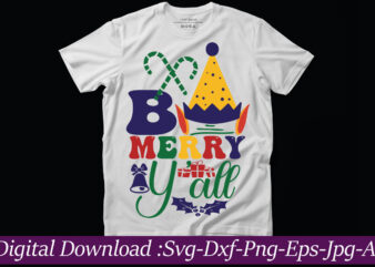 Be Merry Y’all t-shirt design,Funny Christmas Svg Bundle, Funny Quotes Svg, Christmas Quotes Svg, Christmas Svg, Santa Svg, Snowflake Svg, Decoration, Png, Svg, Dxf, Eps Christmas SVG Bundle, Christmas SVG,