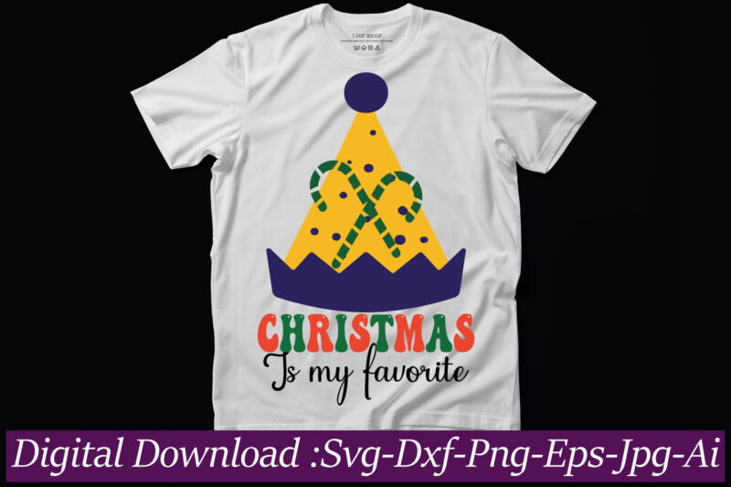 Christmas Is My Favorite t-shirt design,Funny Christmas Svg Bundle, Funny Quotes Svg, Christmas Quotes Svg, Christmas Svg, Santa Svg, Snowflake Svg, Decoration, Png, Svg, Dxf, Eps Christmas SVG Bundle, Christmas
