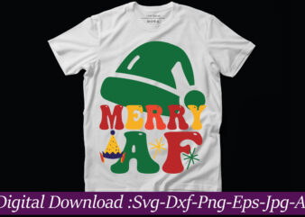 Merry Af t-shirt design,Funny Christmas Svg Bundle, Funny Quotes Svg, Christmas Quotes Svg, Christmas Svg, Santa Svg, Snowflake Svg, Decoration, Png, Svg, Dxf, Eps Christmas SVG Bundle, Christmas SVG, Merry