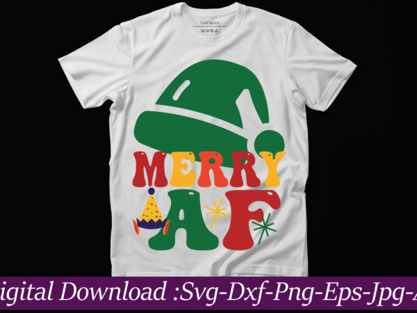 Merry af t-shirt design,funny christmas svg bundle, funny quotes svg, christmas quotes svg, christmas svg, santa svg, snowflake svg, decoration, png, svg, dxf, eps christmas svg bundle, christmas svg, merry