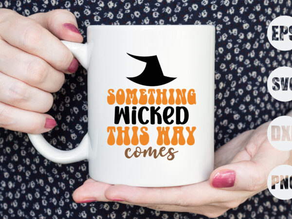 Something wicked this way comes t shirt template vector