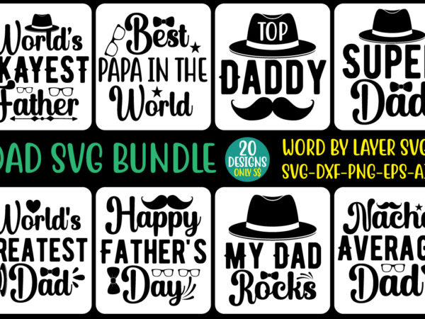 Dad svg bundle,dad svg, fathers day svg, father’s day svg, daddy svg, father svg, papa svg, best dad ever svg, grandpa svg, family svg bundle, svg bundles ,dad svg bundle, t shirt vector illustration