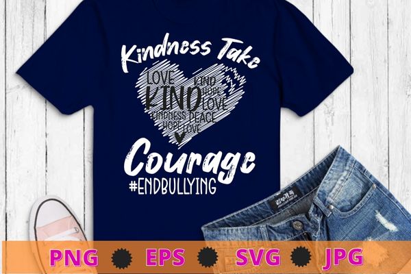 Kindness takes courage unity day orange Anti-bullying mom T-shirt design svg