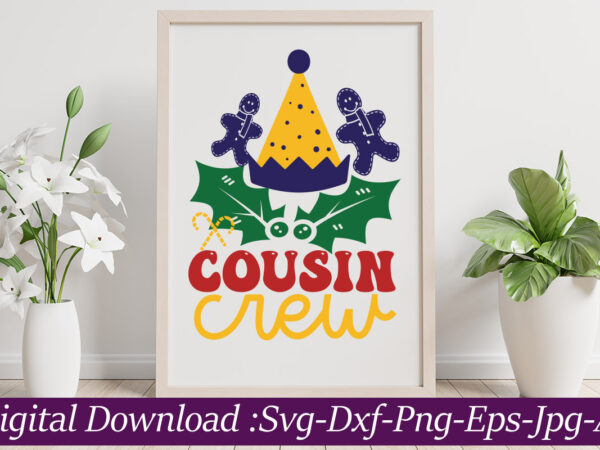 Cousin crew svg cut file,christmas svg bundle, christmas svg files for cricut, christmas sign bundle, digital download christmas mega bundle, christmas svg, winter svg, holidays svg, cut files cricut, silhouette, t shirt vector file