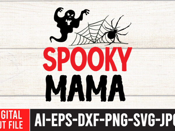 Spooky mama svg cut file , halloween svg design , halloween svg bundle , halloween svg design bundle , halloween bundle , scary svg design , happy halloween , halloween