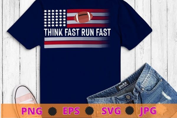 American football think fast run fast t-shirt design svg