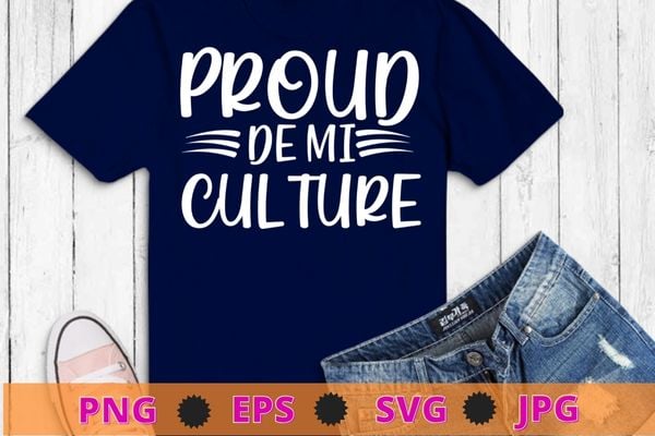 Proud De Mi Cultura Latino Month T-Shirt design svg
