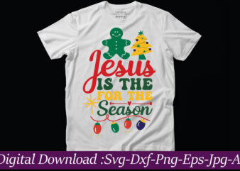 Jesus Is The For The Season svg cut file,Christmas svg bundle,Christmas svg design, Christmas PNG,Sublimation Designs,Winter svg,Holiday SVG,Digital Download,Christmas svg cut file,Christmas svg, , Christmas Rainbow SVG Bundle, Christmas PNG,