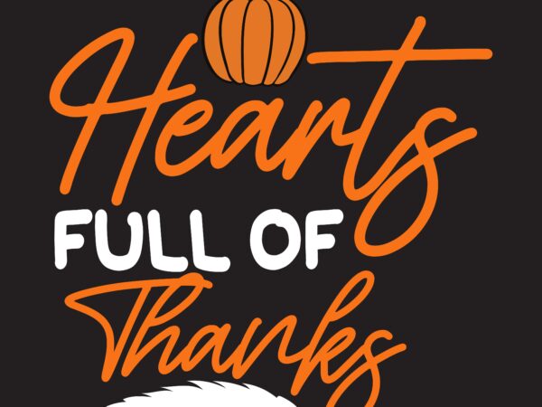 Hearts full of thanks 2 t-shirt design,fall svg bundle mega bundle , fall autumn mega svg bundle ,fall svg bundle , fall t-shirt design bundle , fall svg bundle quotes Hearts full of thanks 2 t-shirt design,fall svg bundle mega bundle , fall autumn mega svg bundle ,fall svg bundle , fall t-shirt design bundle , fall svg bundle quotes