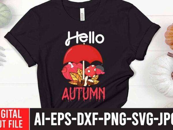 Hello autumn t-shirt design,fall svg bundle mega bundle , fall autumn mega svg bundle ,fall svg bundle , fall t-shirt design bundle , fall svg bundle quotes , funny fall