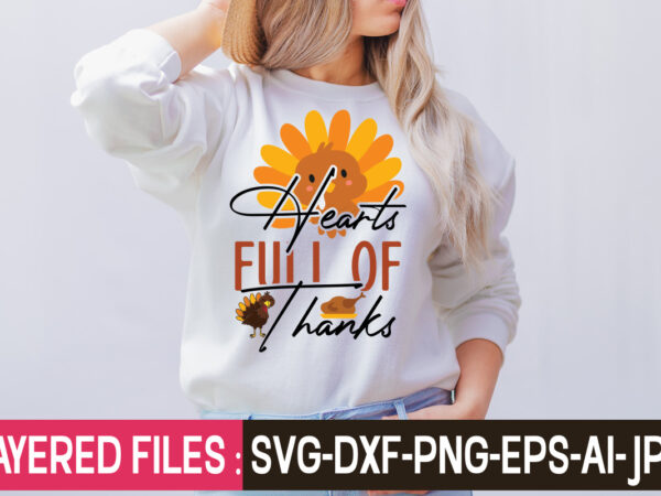 Hearts full of thanks t-shirt design,thanksgiving svg bundle, christmas svg bundle, christmas quote svg, turkey svg, family svg, fall sign svg, autumn bundle svg, cricut,fall svg, halloween svg bundle, fall