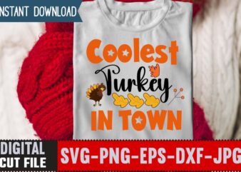 Coolest Turkey In Town T-shirt Design,Thanksgiving svg bundle, autumn svg bundle, svg designs, autumn svg, thanksgiving svg, fall svg designs, png, pumpkin svg, thanksgiving svg bundle, thanksgiving svg, fall svg,