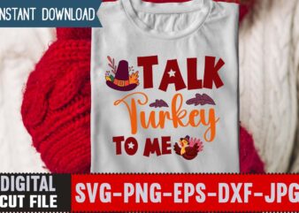 Talk Turkey to Me T-shirt Design,Thanksgiving svg bundle, autumn svg bundle, svg designs, autumn svg, thanksgiving svg, fall svg designs, png, pumpkin svg, thanksgiving svg bundle, thanksgiving svg, fall svg,