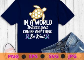 In a world where you can be anything be kind T-Shirt, Suicide Prevention, You Matter png, Suicide Prevention, Teal Purple