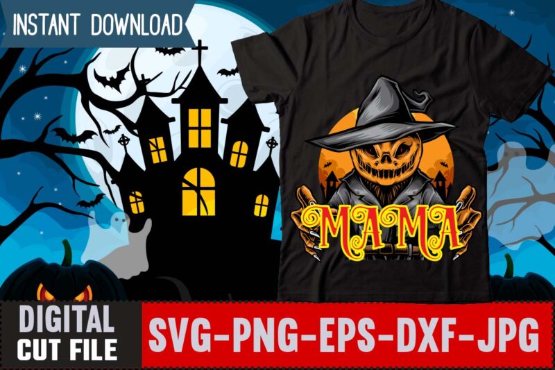Mama T-shirt Design,Trick or treat t-shirt design , boo! t-shirt design , boo! sublimation design , halloween t shirt bundle, halloween t shirts bundle, halloween t shirt company bundle, asda