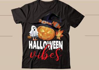 halloween vibes t-shirt design,Halloween svg bundle , 100 halloween t-shirt bundle , good witch t-shirt design , boo! t-shirt design ,boo! svg cut file , halloween t shirt bundle, halloween