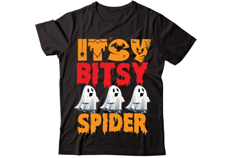 Itsy Bitsy Spider t-shirt design,Halloween t shirt bundle, halloween t shirts bundle, halloween t shirt company bundle, asda halloween t shirt bundle, tesco halloween t shirt bundle, mens halloween t