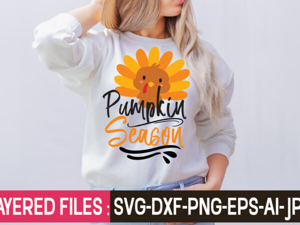 Pumpkin season t-shirt design,thanksgiving svg bundle, autumn svg bundle, svg designs, autumn svg, thanksgiving svg, fall svg designs, png, pumpkin svg, thanksgiving svg bundle, thanksgiving svg, fall svg, autumn svg,