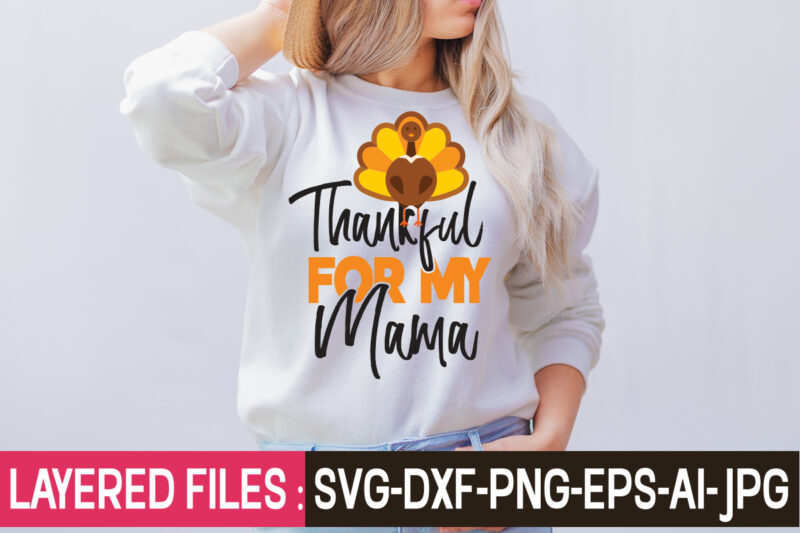 Thankful For My Mama t-shirt design,Thanksgiving svg bundle, autumn svg bundle, svg designs, autumn svg, thanksgiving svg, fall svg designs, png, pumpkin svg, thanksgiving svg bundle, thanksgiving svg, fall svg,