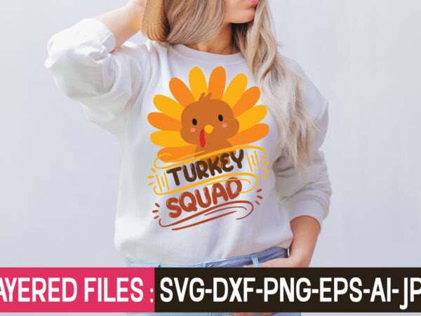 Turkey squad t-shirt design,thanksgiving svg bundle, autumn svg bundle, svg designs, autumn svg, thanksgiving svg, fall svg designs, png, pumpkin svg, thanksgiving svg bundle, thanksgiving svg, fall svg, autumn svg,