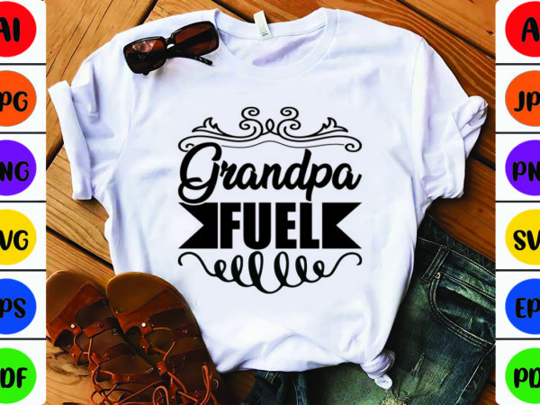 Grandpa fuel t shirt design template