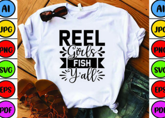 Reel Girls Fish Y’all t shirt design online