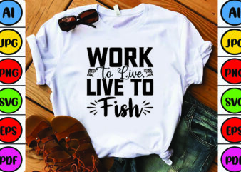 Work to Live, Live to Fish