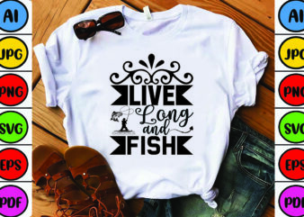 Live Long and Fish t shirt vector graphic