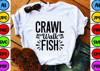 Crawl Walk Fish
