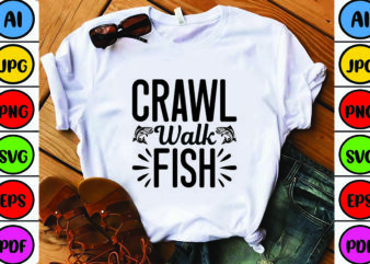 Crawl Walk Fish t shirt vector file