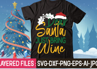 Dear Santa Just Bring Wine t-shirt design,