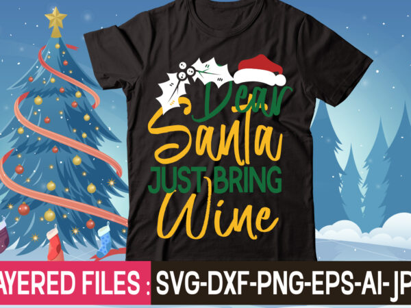 Dear santa just bring wine t-shirt design,