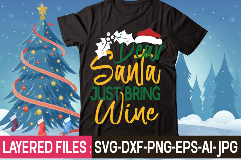 Dear Santa Just Bring Wine t-shirt design,