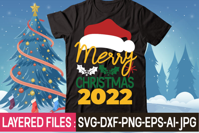 Merry Christmas 2022 t-shirt design,Christmas SVG Bundle, Winter SVG, Funny Christmas SVG, Christmas Sayings Svg, Christmas Quotes Png For Cricut, Sublimation Design Downloads,Christmas SVG Bundle, Farmhouse Christmas SVG, Farmhouse Christmas,