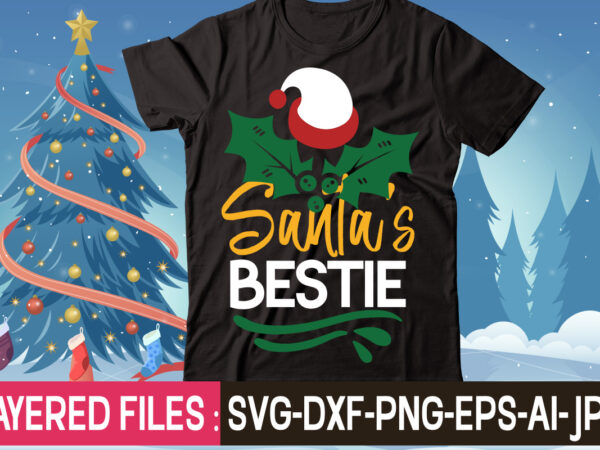 Santa’s bestie t-shirt design,christmas svg bundle, winter svg, funny christmas svg, christmas sayings svg, christmas quotes png for cricut, sublimation design downloads,christmas svg bundle, farmhouse christmas svg, farmhouse christmas, farmhouse