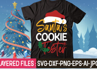 Santa’s Cookie Tester t-shirt design,Christmas SVG Bundle, Winter SVG, Funny Christmas SVG, Christmas Sayings Svg, Christmas Quotes Png For Cricut, Sublimation Design Downloads,Christmas SVG Bundle, Farmhouse Christmas SVG, Farmhouse Christmas,